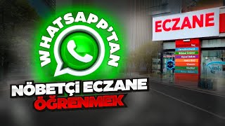 Nöbetçi Eczaneyi WhatsApptan öğrenmek Farklı seçeneklerde mevcut [upl. by Dessma]