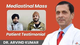 Mediastinal Mass Surgery Success Patients Journey with Prof Dr Arvind Kumar at Medanta [upl. by Adnilemre]