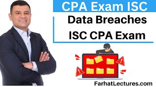 Data Breaches Information Systems and Controls ISC CPA Exam [upl. by Pietrek]