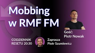 Mobbing w RMF FM  Piotr Nowak  Piotr Szumlewicz CodziennikResetu [upl. by Ranit171]