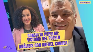 Consulta Popular  Victoría del pueblo Análisis con Rafael Correa [upl. by Yenettirb]