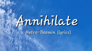 Annihilate  Metro Boomin lyrics [upl. by Bayless]