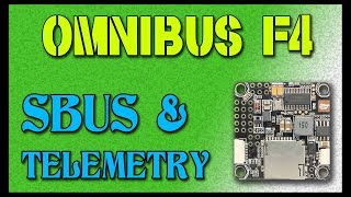 Omnibus F4 V2  FRSKY Sbus SmartPort amp Telemetry [upl. by Richey651]