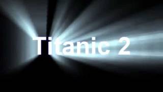 Titanic 2 trailer 2010 [upl. by Nonna]