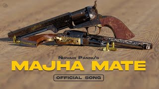 Majha Mate  Nirvair Pannu Official Song Desi Crew  Juke Dock [upl. by Utimer]