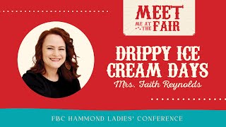 Drippy Ice Cream Days  Mrs Faith Reynolds  FBC Hammond Ladies’ Conference  October 4 2024 [upl. by Parcel]