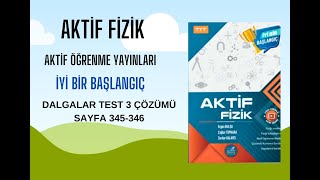 AKTİF FİZİK TYT DALGALAR TEST 3 ÇÖZÜMÜ SAYFA 345346 [upl. by Adilem62]