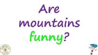 Are mountains funny [upl. by Vigen]