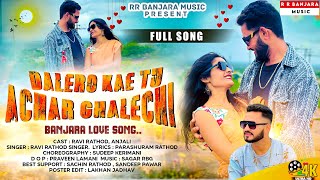 DALERO KAE TU ACHAAR GHALECHI  Banjara Trending Song  Ravi Rathod Singer  Anjali  Parashuram [upl. by Abelard]