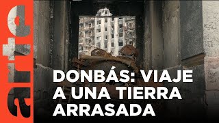 Donbás un viaje por tierra arrasada  ARTEtv Documentales [upl. by Sonnnie]