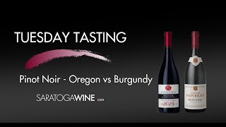 SaratogaWinecom Tuesday Tasting  Pinot Noir Oregon vs Burgundy [upl. by Meekah]