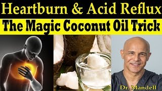 The Magic Coconut Oil Trick for Heartburn amp Acid Reflux  Dr Alan Mandell DC [upl. by Elleinwad]