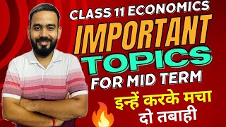 Class 11 Economics Most Important Topics For Mid TermHalf Yearly Exam 🔥🔥इन्हें करके मचा दो तबाही [upl. by Huey581]