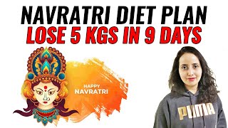 Navratri Diet Plan For Weight Loss To Lose 5 Kgs in 9 Days [upl. by Bushore]