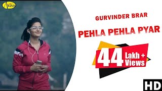 Gurvinder Brar  Pehla Pehla Pyar  Brand New Song 2019  Anand Music l Latest Punjabi Song 2019 [upl. by Enttirb]