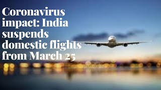 India has suspended all domestic flights effective March 25 [upl. by Ylram]