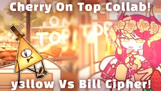 Cherry On Top Collab y3llowx Vs Bill Cipher FAKE COLLAB trend collab trending y3lday24 [upl. by Anadal]