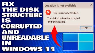 How To Fix The Disk Structure Is Corrupted and Unreadable in Windows 1110 Solution [upl. by Nisotawulo116]