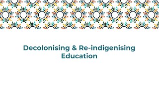 GC23  Decolonising amp Reindigensing Education Session [upl. by Jenica]