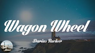 Darius Rucker  Wagon Wheel Lyrics [upl. by Odnuges924]