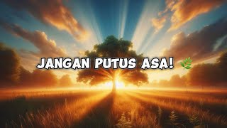 🌿 JANGAN PUTUS ASA 🌿 [upl. by Joe430]