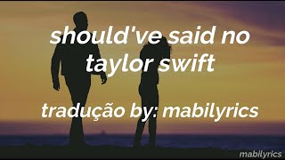 taylor swift  shouldve said no traduçãolegendado [upl. by Zia]