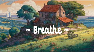 Breathe 🍀 Lofi Deep Focus 🌳 StudyCalmHeal  Lofi Hip Hop  Lofi Chill [upl. by Ellesij]