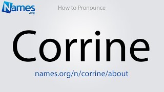 How to Pronounce Corrine [upl. by Zaob]