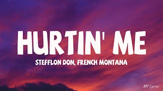 Stefflon Don French Montana  Hurtin Me Lyrics [upl. by Ecirehs79]