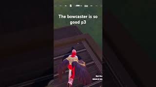 The bowcaster is so good P3 fortnite gaming fortniteclips fortnitememes [upl. by Lilly]