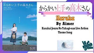 Aimer  Haruka  Karakai Jouzu No Takagisan Live Action Theme Song Full Lyrics [upl. by Ecinaej]