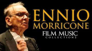 Ennio Morricone ● Film Music Collection Volume 2  The Greatest Composer of all Time  HD [upl. by Tosch756]