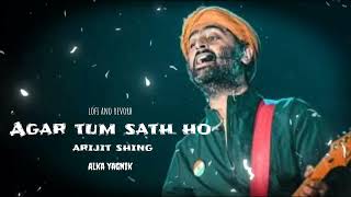 Agar tum sath ho  lofi and revorb  arijit singh  alka yagnik lofi song [upl. by Llemert772]