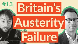 Did Austerity Ruin Britains Economy  ft Dr Jo Michell [upl. by Mordy]