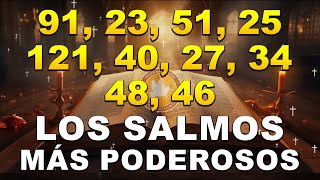 LOS SALMOS MÁS PODEROSOS 91 23 51 25 121 40 27 34 48 46 [upl. by Anoek761]