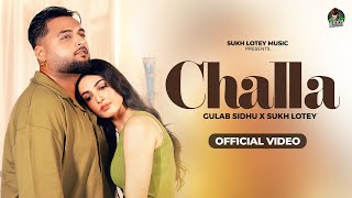 Challa Official Video Gulab Sidhu ft Sukh Lotey I New Punjabi Song 2024  Latest Punjabi Song 2024 [upl. by Fredette]