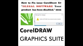 How to Fix issue CorelDraw X7  IlLEGAL SOFTWARE   Your product has been disabled  2022 [upl. by Serles]