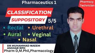 Classification of Suppository  Pharmaceutics  Pharmacy Technician  Dr Muhammad Naeem Asghar RPh [upl. by Brien920]