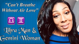 Libra Man amp Gemini Woman Love♥️Compatibility quotCant Breathe Without Air Lovequot [upl. by Belier]