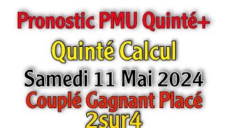 Pronostic PMU Quinté de samedi 11 Mai 2024  Arrivée Quinté  quinté calcul [upl. by Ynohtnaed]