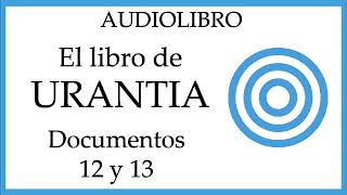 1213 URANTIA  AUDIOLIBRO  12El universo de los universos  13Las esferas sagradas del Paraíso [upl. by Attehcram496]