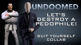 LETS DESTROY A PEDOPHILE Suit Yourself collab [upl. by Huntingdon]