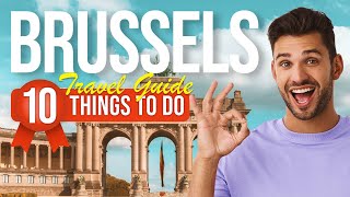 TOP 10 Things to do in Brussels Belgium 2024 [upl. by Kella]