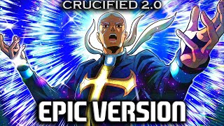 Crucified 20 but its EPIC VERSION Ft Pucci  Giorno [upl. by Enneles675]