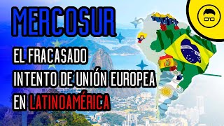 ¿Por qué FRACASÓ MERCOSUR I El intento de UNIÓN EUROPEA en LATINOAMÉRICA [upl. by Lexine]