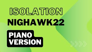 Isolation  NightHawk22 Piano Duet [upl. by Enhpad]