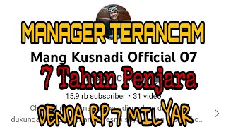 Mang Kusnadi Official 07 Bisa Pidanakan Pemegang Channelnya [upl. by Yditsahc]