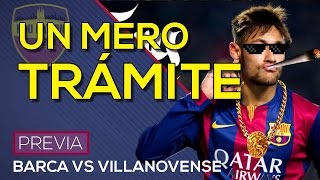 FC Barcelona vs Villanovense  Un mero trámite  PREVIA [upl. by Alvarez]