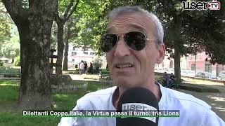 Dilettanti Coppa Italia la Virtus passa il turno tris Lions [upl. by Adiana]