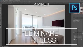 FOTOGRAFIA DI INTERNI Eliminare i riflessi  Tutorial Photoshop part2 [upl. by Roby]